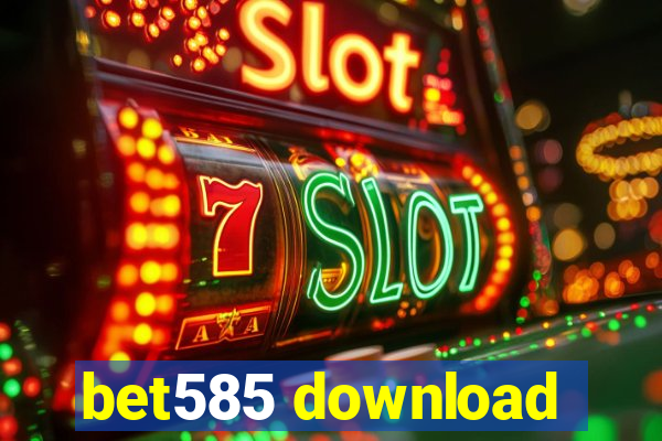 bet585 download